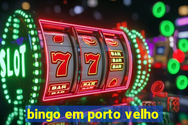 bingo em porto velho